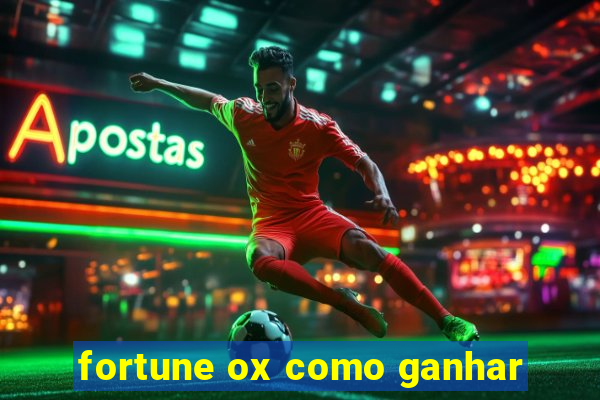 fortune ox como ganhar